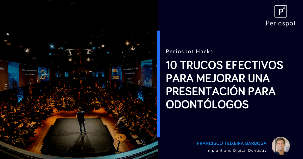 10 trucos efectivos para mejorar una presentación para odontólogos.