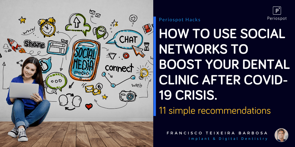 How To Use Social Networks To Boost Your Dental Clinic After Covid-19 Crisis. 11 Simple Recommendations.