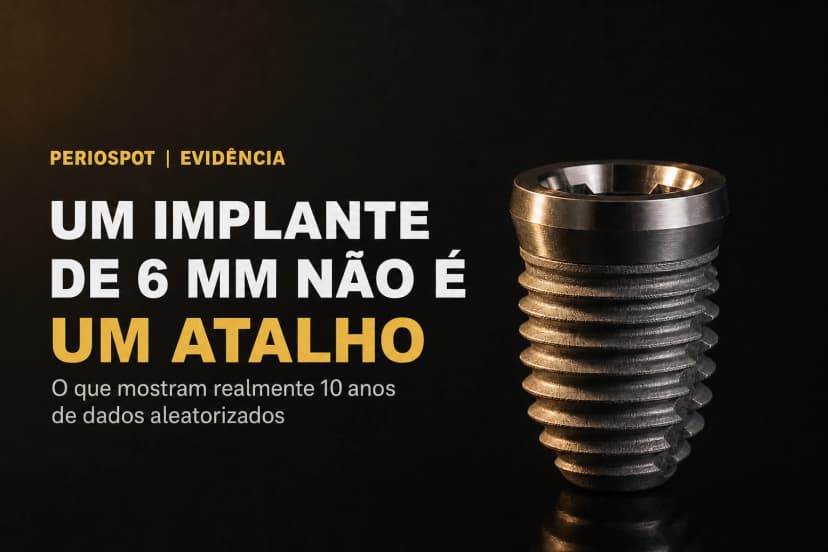 Um implante de 6 mm não é um atalho: o que mostram realmente 10 anos de evidência