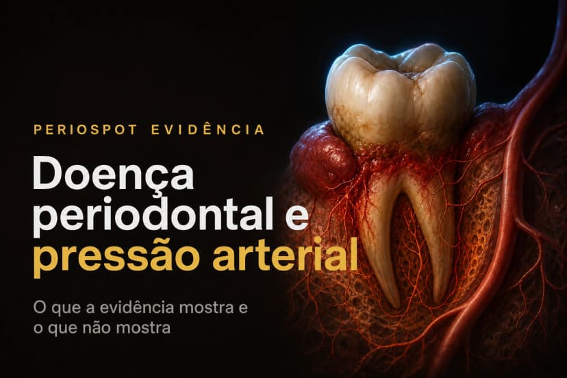 Doença periodontal e pressão arterial: o que a evidência mostra realmente