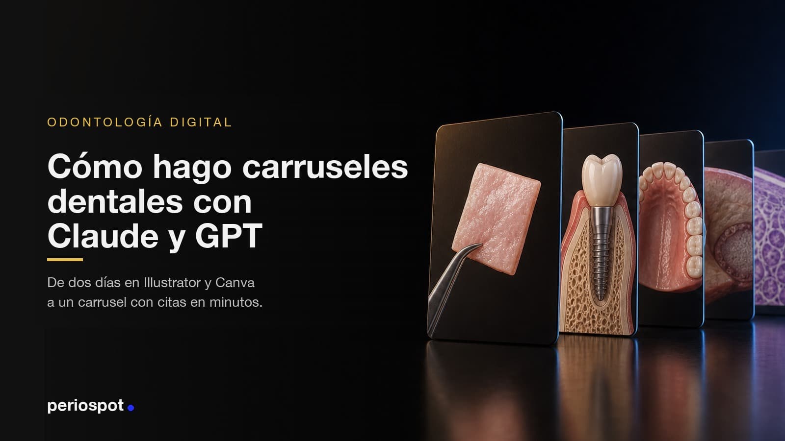 Cómo hago carruseles dentales con Claude y GPT que la gente sí guarda