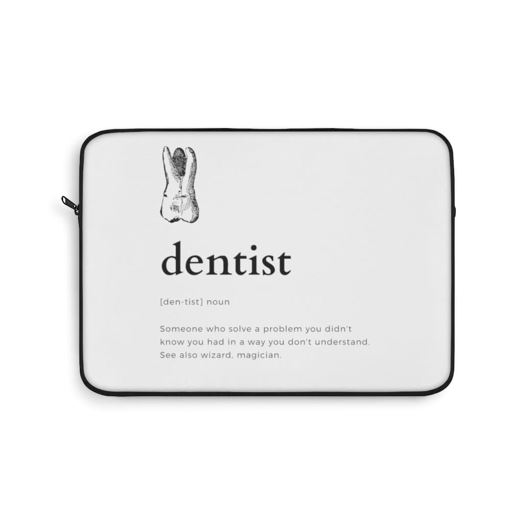 Laptop Sleeve- Dentist definition